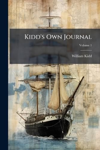 Cover image for Kidd's Own Journal, Volume 1
