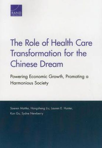 Cover image for The Role of Health Care Transformation for the Chinese Dream: Powering Economic Growth, Promoting a Harmonious Society