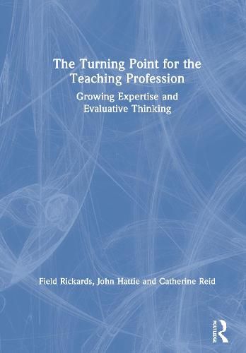 The Turning Point for the Teaching Profession: Growing Expertise and Evaluative Thinking