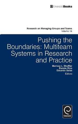 Pushing the Boundaries: Multiteam Systems in Research and Practice