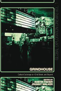 Cover image for Grindhouse: Cultural Exchange on 42nd Street, and Beyond