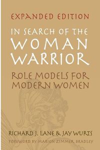 Cover image for In Search of The Woman Warrior: Role Models For Modern Women: Expanded Edition