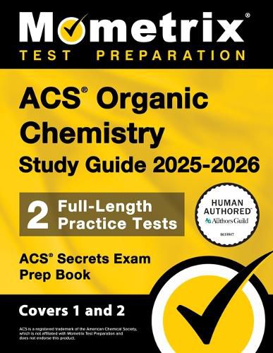 Cover image for Acs Organic Chemistry Study Guide 2025-2026 - 2 Full-Length Practice Tests, Acs Secrets Exam Prep Book