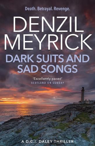 Cover image for Dark Suits And Sad Songs: A D.C.I. Daley Thriller