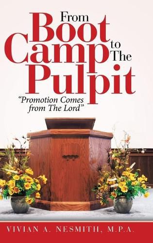 Cover image for From Boot Camp to the Pulpit: Promotion Comes from the Lord