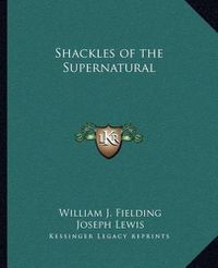 Cover image for Shackles of the Supernatural