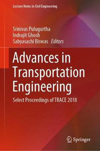 Cover image for Advances in Transportation Engineering: Select Proceedings of TRACE 2018