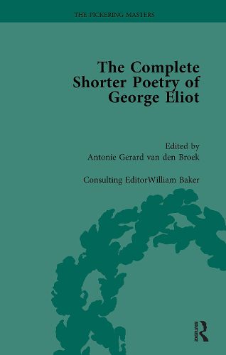 The Complete Shorter Poetry of George Eliot Vol 1