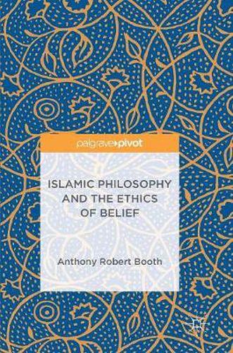 Cover image for Islamic Philosophy and the Ethics of Belief