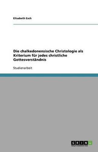 Die chalkedonensische Christologie als Kriterium fur jedes christliche Gottesverstandnis
