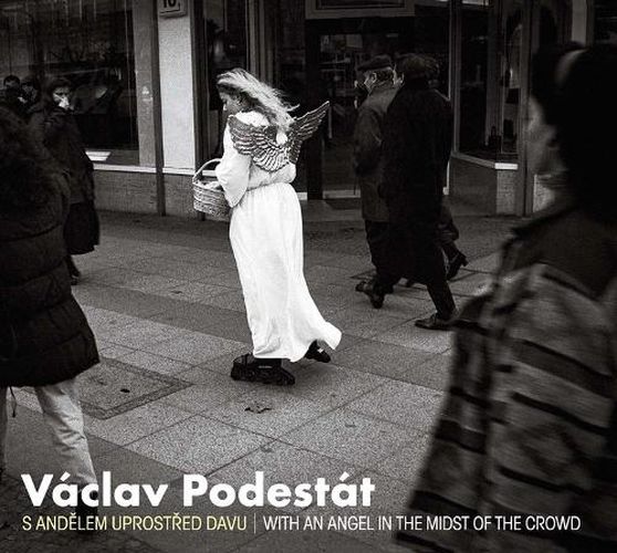 Cover image for Vaclav Podestat: With an Angel in the Midst of the Crowd