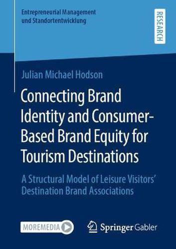 Cover image for Connecting Brand Identity and Consumer-Based Brand Equity for Tourism Destinations: A Structural Model of Leisure Visitors' Destination Brand Associations
