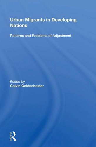 Urban Migrants In Developing Nations: Patterns And Problems Of Adjustment