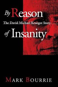 Cover image for By Reason of Insanity: The David Michael Krueger Story