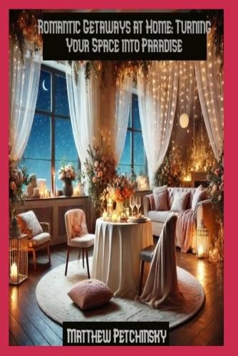 Cover image for Romantic Getaways at Home