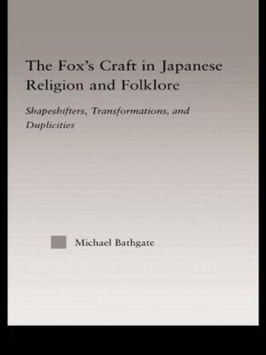 Cover image for The Fox's Craft in Japanese Religion and Culture: Shapeshifters, Transformations, and Duplicities
