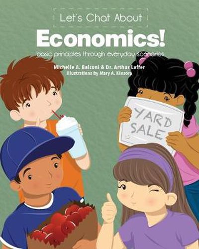 Cover image for Let's Chat About Economics!: basic principles through everyday scenarios