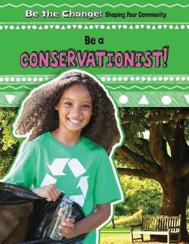 Be a Conservationist!