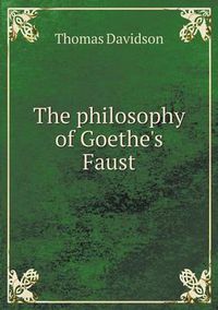 Cover image for The philosophy of Goethe's Faust