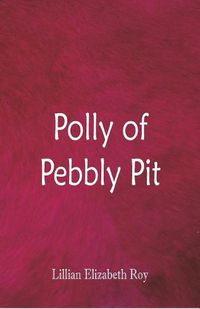 Cover image for Polly of Pebbly Pit