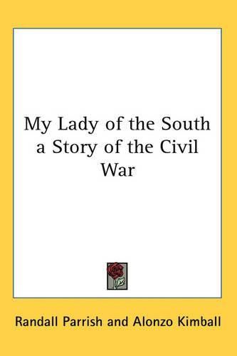 Cover image for My Lady of the South a Story of the Civil War