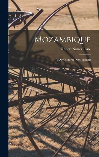 Cover image for Mozambique; its Agricultural Development