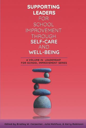 Cover image for Supporting Leaders for School Improvement Through Self-Care and Wellbeing