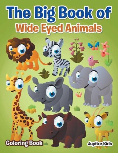 Cover image for The Big Book of Wide Eyed Animals Coloring Book
