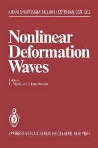 Cover image for Nonlinear Deformation Waves: Symposium, Tallinn, Estonian SSR, USSR August 22-28, 1982