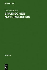 Cover image for Spanischer Naturalismus: Entwurf Eines Epochenprofils Im Kontext Des >Krausopositivismo