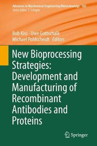 Cover image for New Bioprocessing Strategies: Development and Manufacturing of Recombinant Antibodies and Proteins