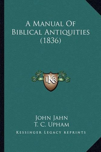 Cover image for A Manual of Biblical Antiquities (1836)