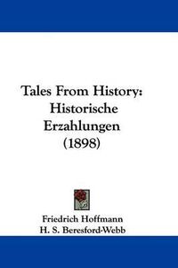 Cover image for Tales from History: Historische Erzahlungen (1898)