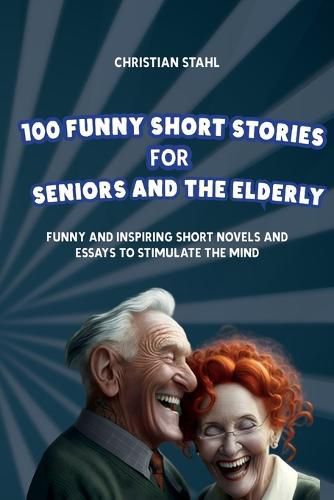 Cover image for 100 Funny Short Stories for Seniors and the Elderly