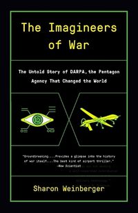 Cover image for Imagineers of War: The Untold Story of DARPA, the Pentagon Agency That Changed the World