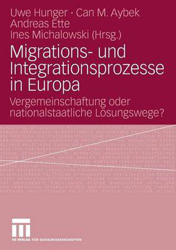 Cover image for Migrations- und Integrationsprozesse in Europa: Vergemeinschaftung oder nationalstaatliche Loesungswege?