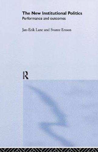 Cover image for The New Institutional Politics: Outcomes and Consequences