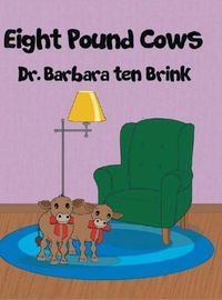 Cover image for Eight Pound Cows