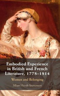 Cover image for Embodied Experience in British and French Literature, 1778-1814