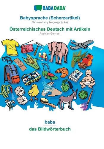 Cover image for BABADADA, Babysprache (Scherzartikel) - OEsterreichisches Deutsch mit Artikeln, baba - das Bildwoerterbuch: German baby language (joke) - Austrian German, visual dictionary