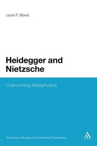 Cover image for Heidegger and Nietzsche: Overcoming Metaphysics