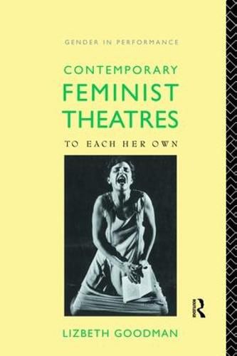 Cover image for Contemporary Feminist Theatres: To Each Her Own