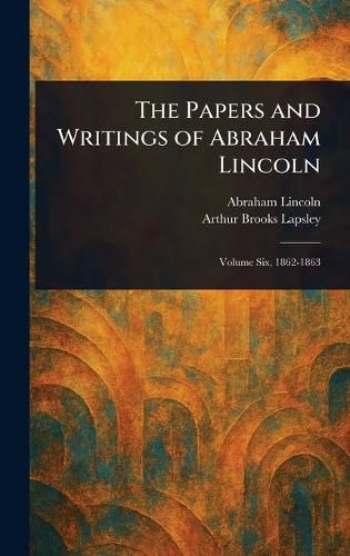 Cover image for The Papers and Writings of Abraham Lincoln