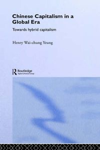 Cover image for Chinese Capitalism in a Global Era: Towards a Hybrid Capitalism