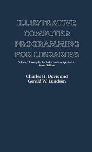 Cover image for Illustrative Computer Programming for Libraries: Selected Examples for Information Specialists