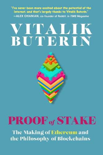 Proof Of Stake: The Making of Ethereum and the Philosophy of Blockchains