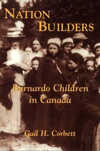 Cover image for Nation Builders: Barnardo Children in Canada