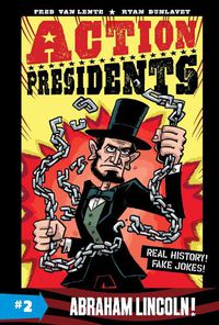 Cover image for Action Presidents #2: Abraham Lincoln!