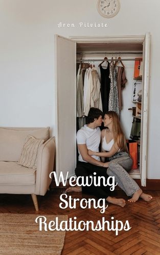 Weaving Strong Relationships