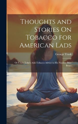 Cover image for Thoughts and Stories On Tobacco for American Lads